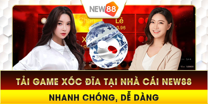 Hướng dẫn bạn cách tải game xóc đĩa New88 nhanh chóng