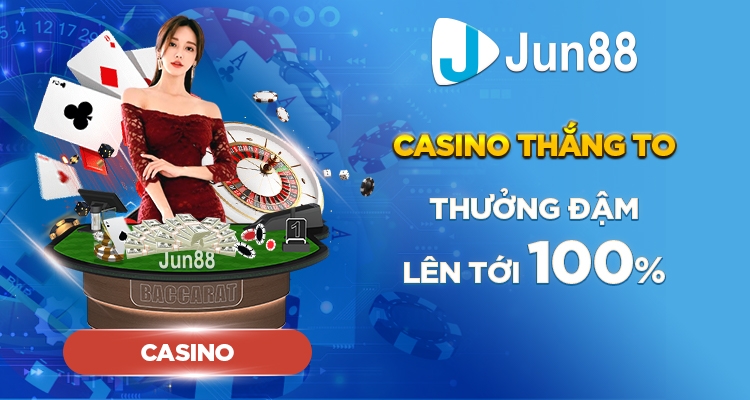 Casino khuyến mãi Jun88